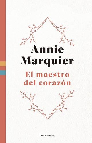 EL MAESTRO DEL CORAZÓN (NUEVA EDICIÓN) | 9788419996558 | MARQUIER, ANNIE | Llibreria Geli - Llibreria Online de Girona - Comprar llibres en català i castellà