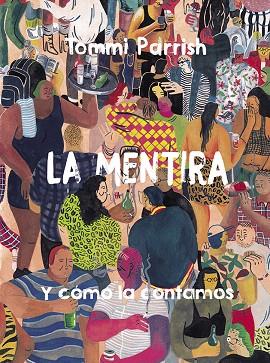 LA MENTIRA Y CÓMO LA CONTAMOS | 9788416880942 | PARRISH,TOMMI | Llibreria Geli - Llibreria Online de Girona - Comprar llibres en català i castellà