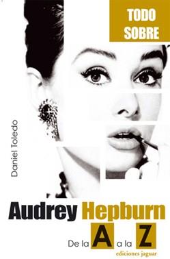 AUDREY HEPBURN | 9788496423244 | TOLEDO QUER,DANIEL | Llibreria Geli - Llibreria Online de Girona - Comprar llibres en català i castellà