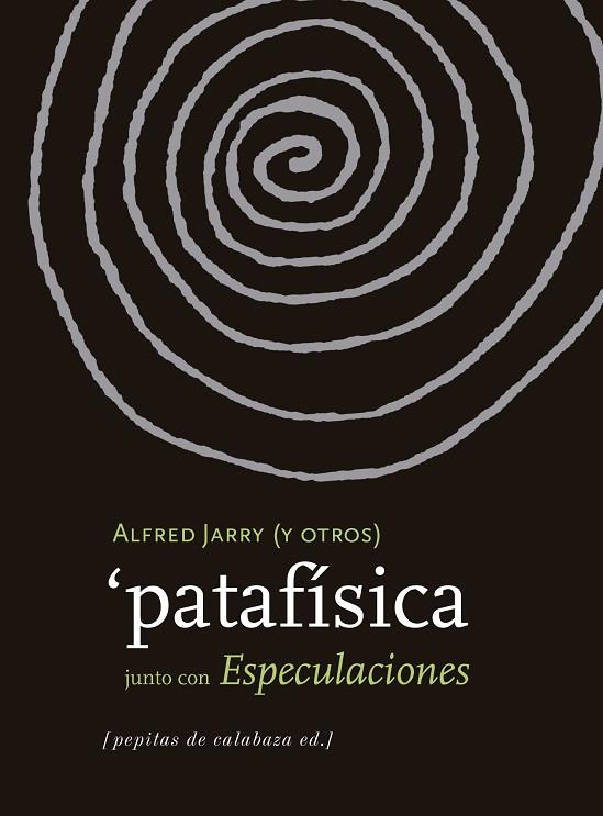 PATAFÍSICA/ESPECULACIONES | 9788415862604 | JARRY,ALFRED | Llibreria Geli - Llibreria Online de Girona - Comprar llibres en català i castellà