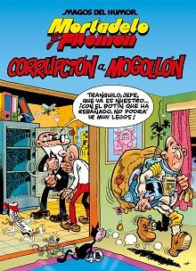 MORTADELO Y FILEMÓN.CORRUPCIÓN A MOGOLLÓN | 9788402429575 | IBÁÑEZ, FRANCISCO | Libreria Geli - Librería Online de Girona - Comprar libros en catalán y castellano