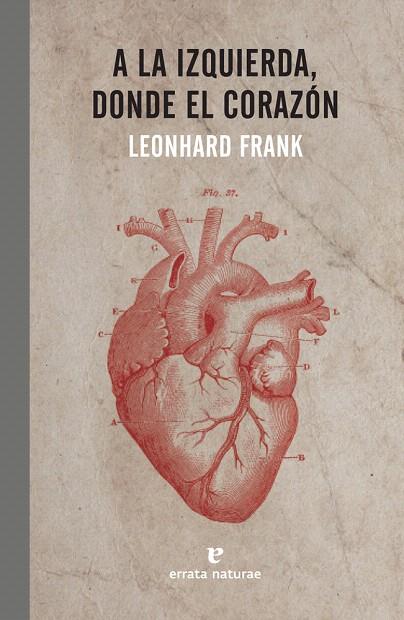 A LA IZQUIERDA,DONDE EL CORAZÓN | 9788416544721 | FRANK,LEONHARD | Llibreria Geli - Llibreria Online de Girona - Comprar llibres en català i castellà