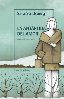 LA ANTÁRTIDA DEL AMOR | 9788419320735 | STRIDSBERG,SARA | Llibreria Geli - Llibreria Online de Girona - Comprar llibres en català i castellà