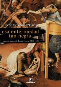 ESA ENFERMEDAD TAN NEGRA | 9788498433166 | AZPIAZU,JOSE ANTONIO | Llibreria Geli - Llibreria Online de Girona - Comprar llibres en català i castellà