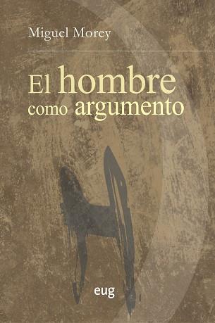EL HOMBRE COMO ARGUMENTO | 9788433864789 | MOREY FARRÉ,MIGUEL | Libreria Geli - Librería Online de Girona - Comprar libros en catalán y castellano