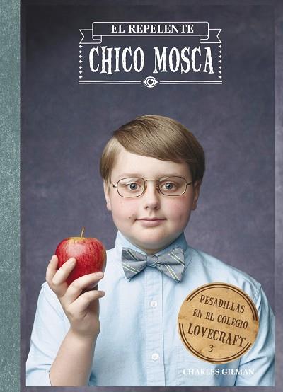 PESADILLAS EN EL COLEGIO LOVECRAFT 3.EL REPELENTE CHICO MOSCA | 9788469601761 | GILMAN,CHARLES | Llibreria Geli - Llibreria Online de Girona - Comprar llibres en català i castellà