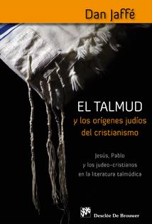 EL TALMUD Y LOS ORIGENES JUDIOS DEL CRISTIANISMO | 9788433023537 | JAFFE,DAN | Libreria Geli - Librería Online de Girona - Comprar libros en catalán y castellano