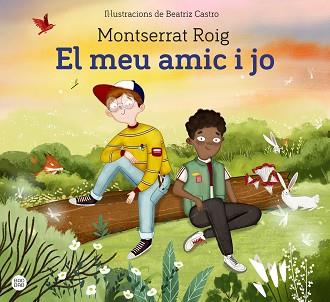 EL MEU AMIC I JO | 9788418443619 | ROIG,MONTSERRAT | Libreria Geli - Librería Online de Girona - Comprar libros en catalán y castellano