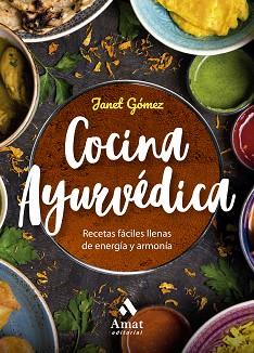 COCINA AYURVÉDICA (NUEVA EDICIÓN) | 9788410451049 | GÓMEZ, JANET | Libreria Geli - Librería Online de Girona - Comprar libros en catalán y castellano