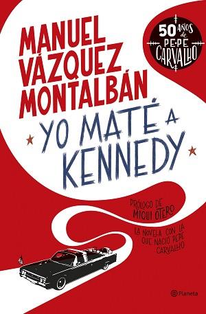 YO MATÉ A KENNEDY | 9788408255949 | VÁZQUEZ MONTALBÁN,MANUEL | Llibreria Geli - Llibreria Online de Girona - Comprar llibres en català i castellà