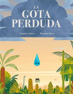 LA GOTA PERDUDA | 9788412730029 | LAFORCE, GRÉGOIRE | Llibreria Geli - Llibreria Online de Girona - Comprar llibres en català i castellà