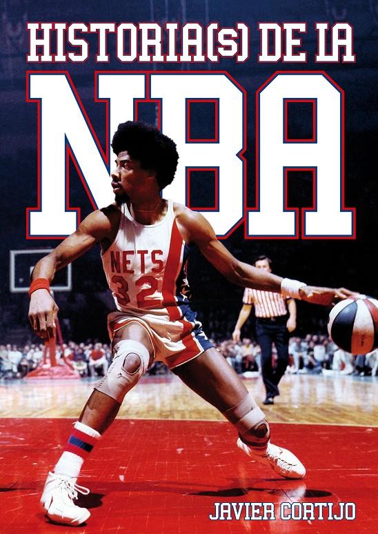 HISTORIA(S) DE LA NBA | 9788493848484 | CORTIJO,JAVIER | Llibreria Geli - Llibreria Online de Girona - Comprar llibres en català i castellà