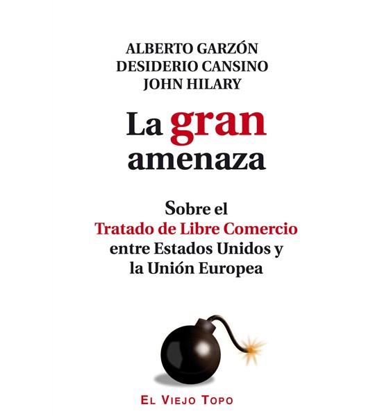 LA GRAN AMENAZA | 9788494263859 | GARZÓN,ALBERTO/CANSINO,DESIDERIO/HILARY,JOHN | Llibreria Geli - Llibreria Online de Girona - Comprar llibres en català i castellà