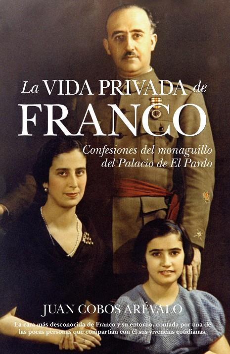 LA VIDA PRIVADA DE FRANCO.CONFESIONES DEL MONEGUILLO DEL PAL | 9788492573097 | COBOS AREVALO,JUAN | Libreria Geli - Librería Online de Girona - Comprar libros en catalán y castellano