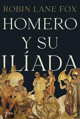 HOMERO Y SU ILÍADA | 9788491996996 | FOX, ROBIN LANE | Llibreria Geli - Llibreria Online de Girona - Comprar llibres en català i castellà