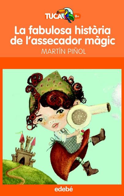 LA FABULASA HISTORIA DE L'ASSECADOR MAGIC | 9788423699803 | PIÑOL,MARTIN | Libreria Geli - Librería Online de Girona - Comprar libros en catalán y castellano