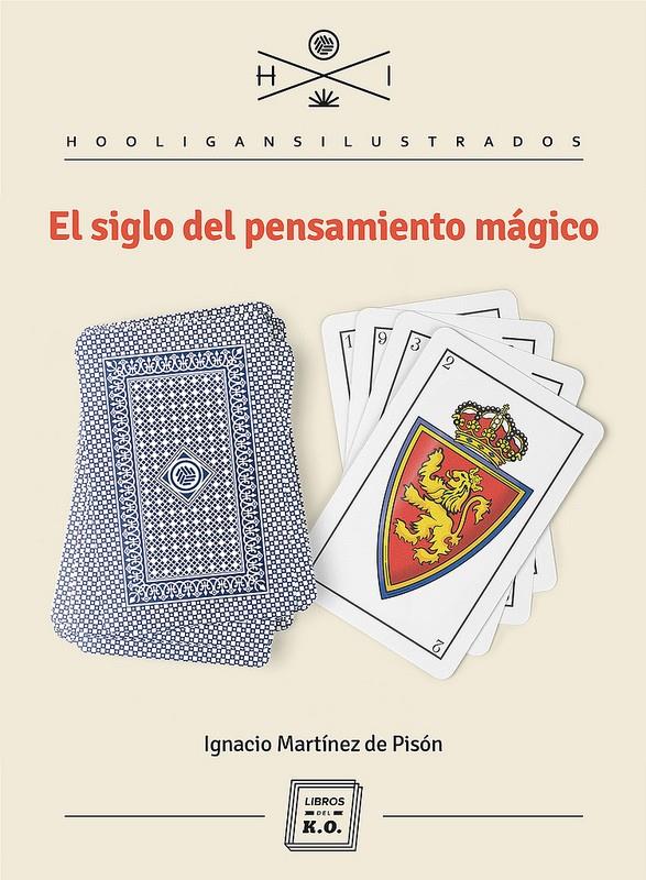 EL SIGLO DEL PENSAMIENTO MÁGICO | 9788494034886 | MARTÍNEZ DE PISÓN,IGNACIO | Libreria Geli - Librería Online de Girona - Comprar libros en catalán y castellano