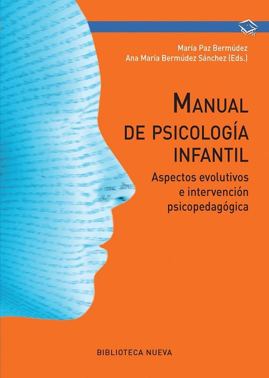 MANUAL DE PSICOLOGÍA INFANTIL.ASPECTOS EVOLUTIVOS E INTERVENCIÓN PSICOPEDAGÓGICA | 9788416647484 | BERMÚDEZ,MARÍA PAZ/BERMÚDEZ SÁNCHEZ,ANA MARÍA (EDS.) | Llibreria Geli - Llibreria Online de Girona - Comprar llibres en català i castellà