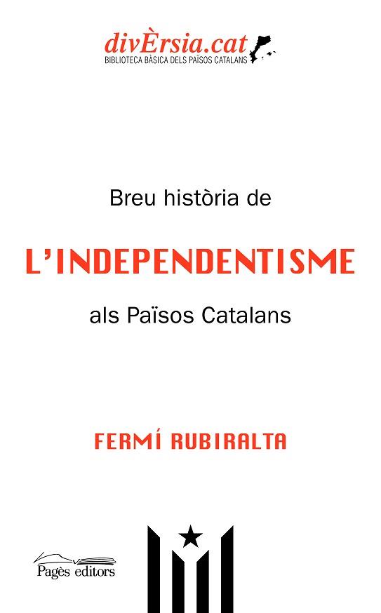 BREU HISTÒRIA DE L'INDEPENDENTISME ALS PAÏSOS CATALANS | 9788413031781 | RUBIRALTA CASAS, FERMÍ | Libreria Geli - Librería Online de Girona - Comprar libros en catalán y castellano