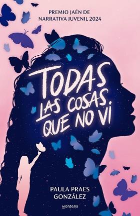 TODAS LAS COSAS QUE NO VI (PREMIO JAÉN DE NARRATIVA JUVENIL 2024) | 9788410050853 | PRAES GONZÁLEZ, PAULA | Libreria Geli - Librería Online de Girona - Comprar libros en catalán y castellano