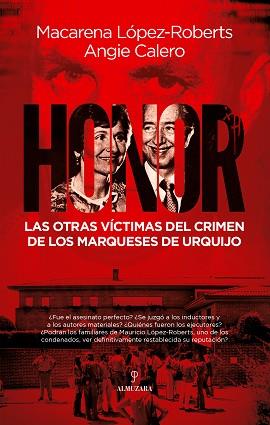 HONOR.LAS OTRAS VÍCTIMAS DEL CRIMEN DE LOS MARQUESES DE URQUIJO | 9788416750801 | LOPEZ ROBERTS,MACARENA/CALERO,ANGIE | Llibreria Geli - Llibreria Online de Girona - Comprar llibres en català i castellà