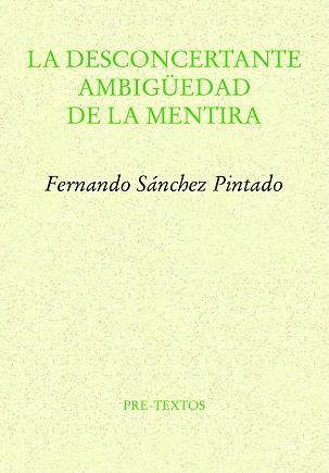 LA DESCONCERTANTE AMBIGÜEDAD DE LA MENTIRA | 9788419633132 | SÁNCHEZ PINTADO,FERNANDO | Llibreria Geli - Llibreria Online de Girona - Comprar llibres en català i castellà