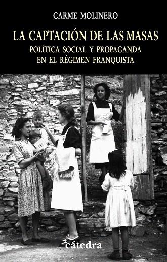 LA CAPTACION DE LAS MASAS | 9788437622804 | MOLINERO,CARME | Llibreria Geli - Llibreria Online de Girona - Comprar llibres en català i castellà