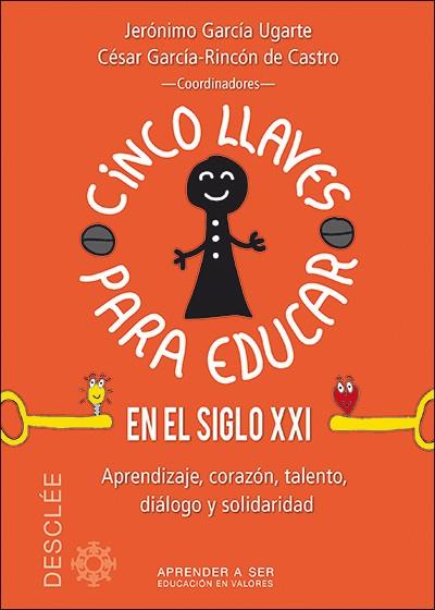 CINCO LLAVES PARA EDUCAR EN EL SIGLO XXI | 9788433027696 | GARCÍA UGARTE,JERÓNIMO/GARCÍA-RINCÓN DE CASTRO,CÉSAR | Libreria Geli - Librería Online de Girona - Comprar libros en catalán y castellano