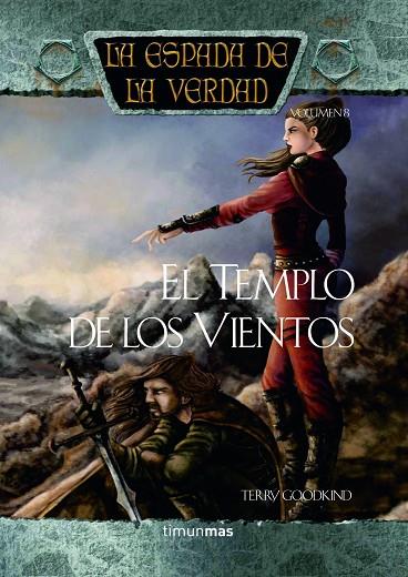 LA ESPADA DE LA VERDAD-8.EL TEMPLO DE LOS VIENTOS | 9788448032319 | GOODKIND,TERRY | Libreria Geli - Librería Online de Girona - Comprar libros en catalán y castellano