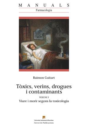TOXICS,VERINS,DROGUES I CONTAMINANTS (VOL. 3) | 9788449025877 | GUITART,RAMON | Libreria Geli - Librería Online de Girona - Comprar libros en catalán y castellano