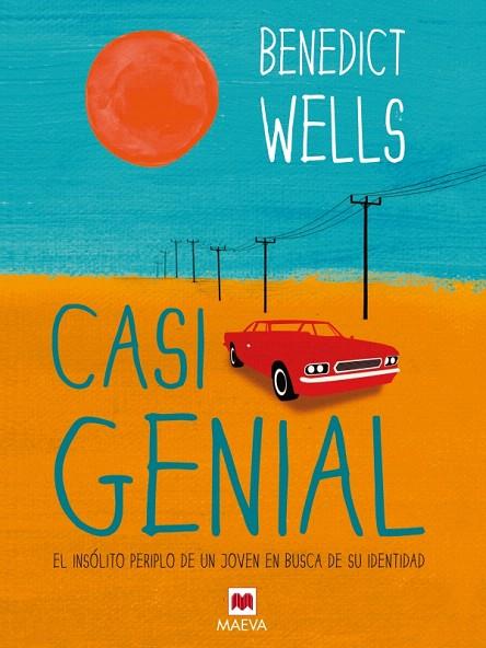 CASI GENIAL.EL INSÓLITO PERIPLO DE UN JOVEN EN BUSCA DE SU IDENTIDAD | 9788415532583 | WELLS,BENEDICT | Llibreria Geli - Llibreria Online de Girona - Comprar llibres en català i castellà