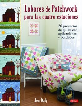 LABORES DE PATCHWORK PARA LAS CUATRO ESTACIONES | 9788498746433 | DALY,JEN | Llibreria Geli - Llibreria Online de Girona - Comprar llibres en català i castellà