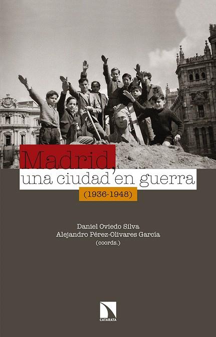 MADRID UNA CIUDAD EN GUERRA 1936-1948 | 9788490972311 | OVIEDO SILVA,DAVID | Llibreria Geli - Llibreria Online de Girona - Comprar llibres en català i castellà