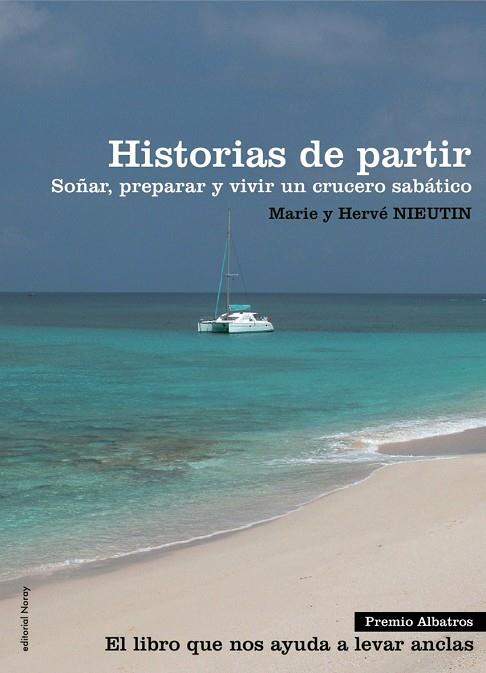 HISTORIAS DE PARTIR SOÑAR PREPARAR Y VIVIR UN CRUZERO SABATI | 9788474862270 | NIEUTIN,M | Libreria Geli - Librería Online de Girona - Comprar libros en catalán y castellano