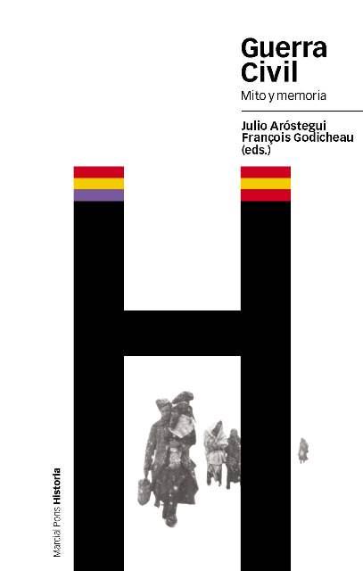 GUERRA CIVIL. MITO Y MEMORIA | 9788496467125 | AROSTEGUI,JULIO/GODICHEAU,FRANÇOIS (EDS.) | Llibreria Geli - Llibreria Online de Girona - Comprar llibres en català i castellà