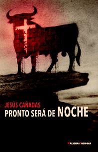 PRONTO SERÁ DE NOCHE | 9788477028017 | CAÑADAS,JESÚS | Libreria Geli - Librería Online de Girona - Comprar libros en catalán y castellano