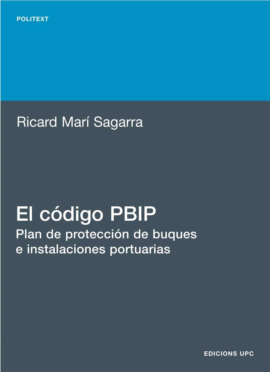 EL CODIGO PBIP PLAN DE PROTECCION DE BUQUES E INSTALACIONES | 9788483019542 | MARI SEGARRA,RICARD | Llibreria Geli - Llibreria Online de Girona - Comprar llibres en català i castellà