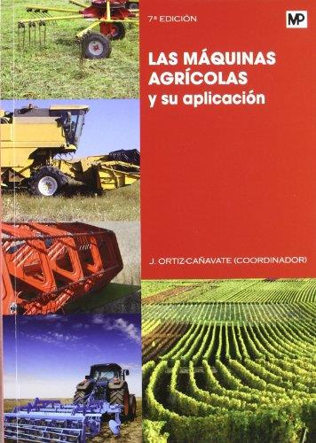 LAS MAQUINAS AGRICOLAS Y SU APLICACION | 9788484764311 | ORTIZ-CAÑAVATE,J. | Llibreria Geli - Llibreria Online de Girona - Comprar llibres en català i castellà