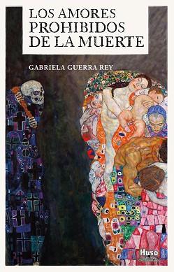 LOS AMORES PROHIBIDOS DE LA MUERTE | 9788412025347 | GUERRA REY,GABRIELA | Llibreria Geli - Llibreria Online de Girona - Comprar llibres en català i castellà