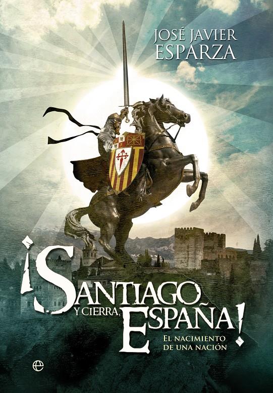 SANTIAGO Y CIERRA ESPAÑA! | 9788499708904 | ESPARZA,JOSÉ JAVIER | Llibreria Geli - Llibreria Online de Girona - Comprar llibres en català i castellà