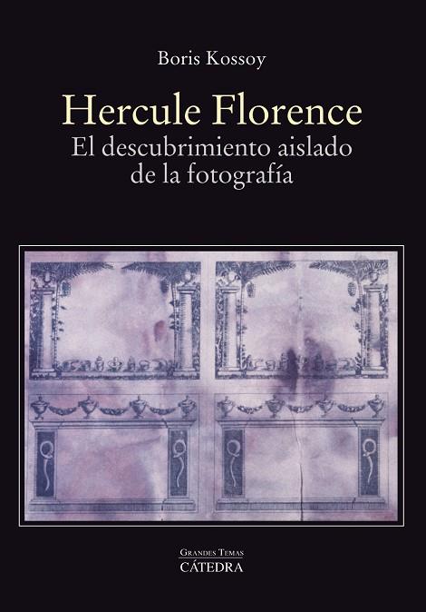 HERCULE FLORENCE.EL DESCUBRIMIENTO AISLADO DE LA FOTOGRAFÍA | 9788437636634 | KOSSOY,BORIS | Libreria Geli - Librería Online de Girona - Comprar libros en catalán y castellano