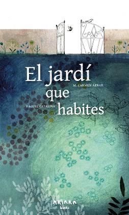 EL JARDÍ QUE HABITES | 9788418972461 | AZNAR, M. CARMEN | Libreria Geli - Librería Online de Girona - Comprar libros en catalán y castellano