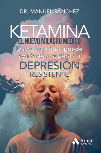 KETAMINA.EL NUEVO MILAGRO MÉDICO | 9788419870544 | SÁNCHEZ, MANUEL | Llibreria Geli - Llibreria Online de Girona - Comprar llibres en català i castellà