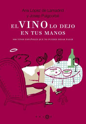 EL VINO LO DEJO EN TUS MANOS | 9788496599185 | LOPEA DE LAMADRID,ANA/PUIGCORBE,JOSEP | Llibreria Geli - Llibreria Online de Girona - Comprar llibres en català i castellà