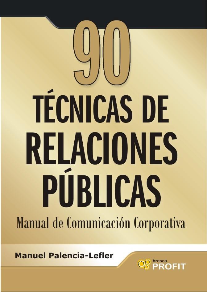 90 TECNICAS DE RELACIONES PUBLICAS.MANUAL DE COMUNICACION CO | 9788493608446 | PALENCIA-LEFLER | Llibreria Geli - Llibreria Online de Girona - Comprar llibres en català i castellà