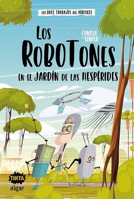 LOS ROBOTONES EN EL JARDÍN DE LAS HESPÉRIDES | 9788491426479 | CANOSA,ORIOL | Libreria Geli - Librería Online de Girona - Comprar libros en catalán y castellano