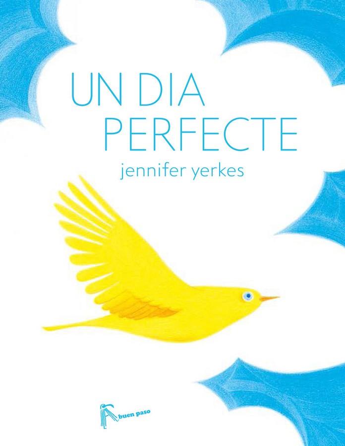 UN DIA PERFECTE | 9788494636813 | YERKES,JENNIFER | Llibreria Geli - Llibreria Online de Girona - Comprar llibres en català i castellà