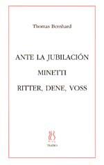 ANTE LA JUBILACION/MINETTI/RITTER,DENE,VOSS | 9788489753426 | BERNHARD,THOMAS | Llibreria Geli - Llibreria Online de Girona - Comprar llibres en català i castellà