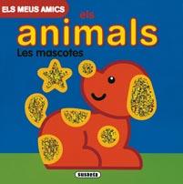 ELS MEUS AMICS ELS ANIMALS.LES MASCOTES | 9788467700084 | BUSQUETS, JORDI | Llibreria Geli - Llibreria Online de Girona - Comprar llibres en català i castellà