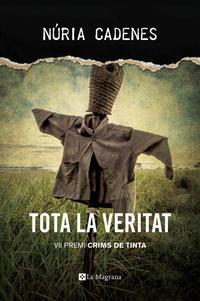 TOTA LA VERITAT(VII PREMI CRIMS DE TINTA) | 9788482648019 | CADENES,NURIA | Libreria Geli - Librería Online de Girona - Comprar libros en catalán y castellano